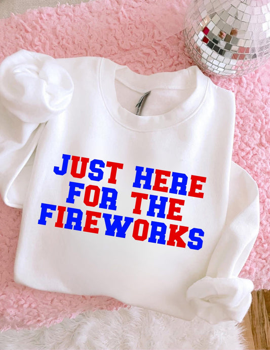 Just Here for the Fireworks - T SHIRT- (Comfort Color)