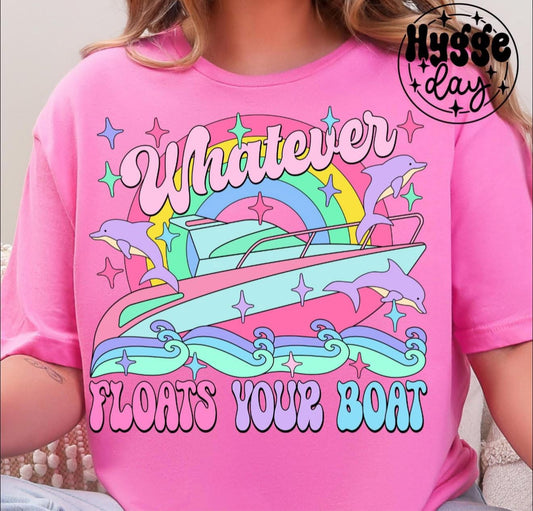Whatever Floats Your Boat - T SHIRT- (Jerzee/Gildan)