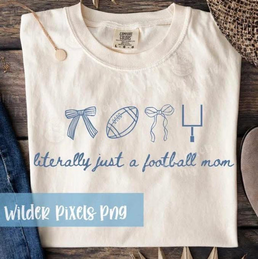 LITERALLY JUST A FOOTBALL MOM - T SHIRT - (COMFORT COLOR/BELLA)061826LW