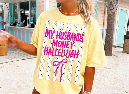 My Husbands Money Hallelujah  - T-SHIRT - (GILDAN) 071326LW