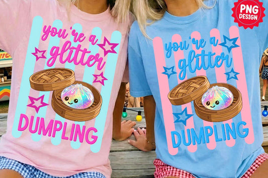You’re a Glitter Dumpling ✨  - T SHIRT - (GILDAN/JEREEZ)- 042326LW