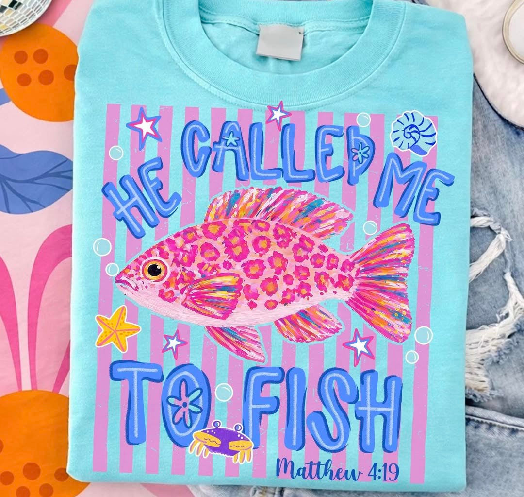 He called me to Fish 🐟  -TSHIRT- (COMFORT COLOR/BELLA)060526MG