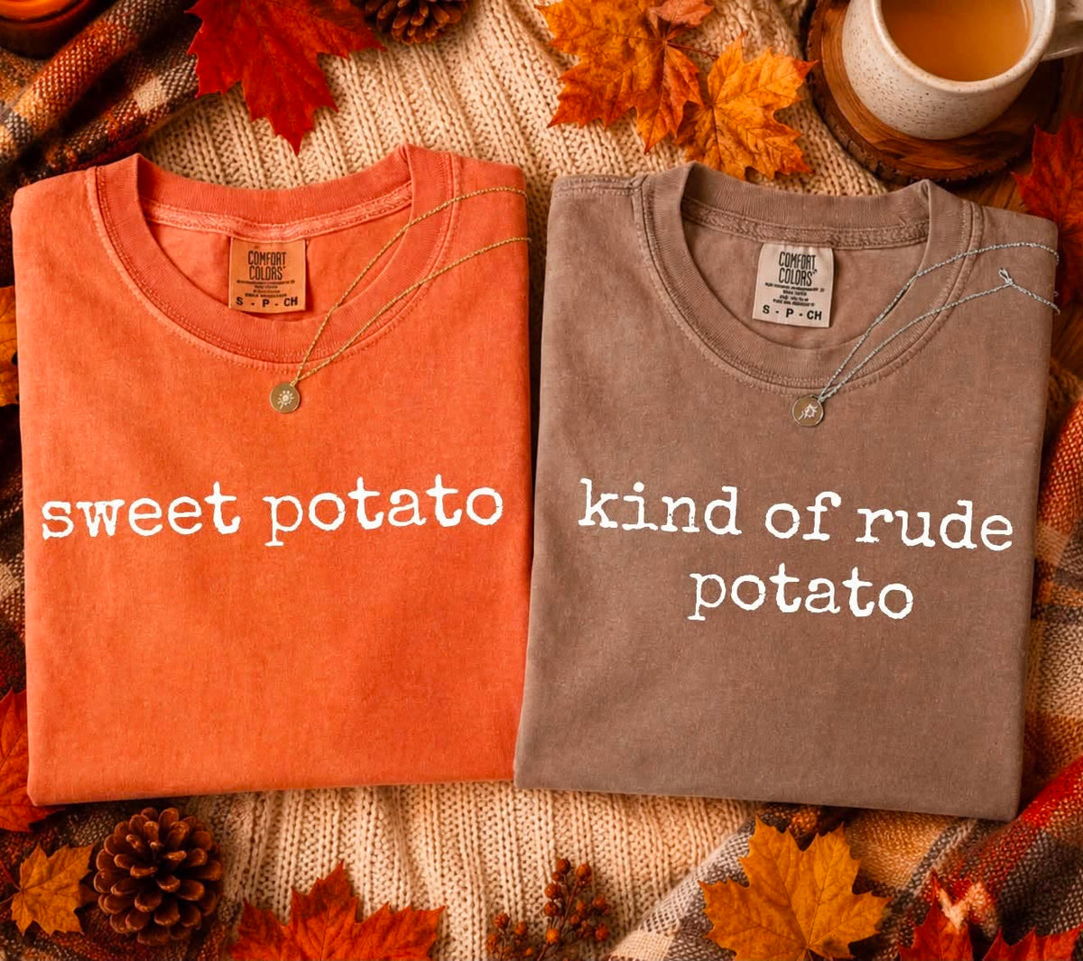 Sweet & Kind Of Rude Potato 🥔 97263 -T SHIRT- (COMFORT COLOR )  091326LW