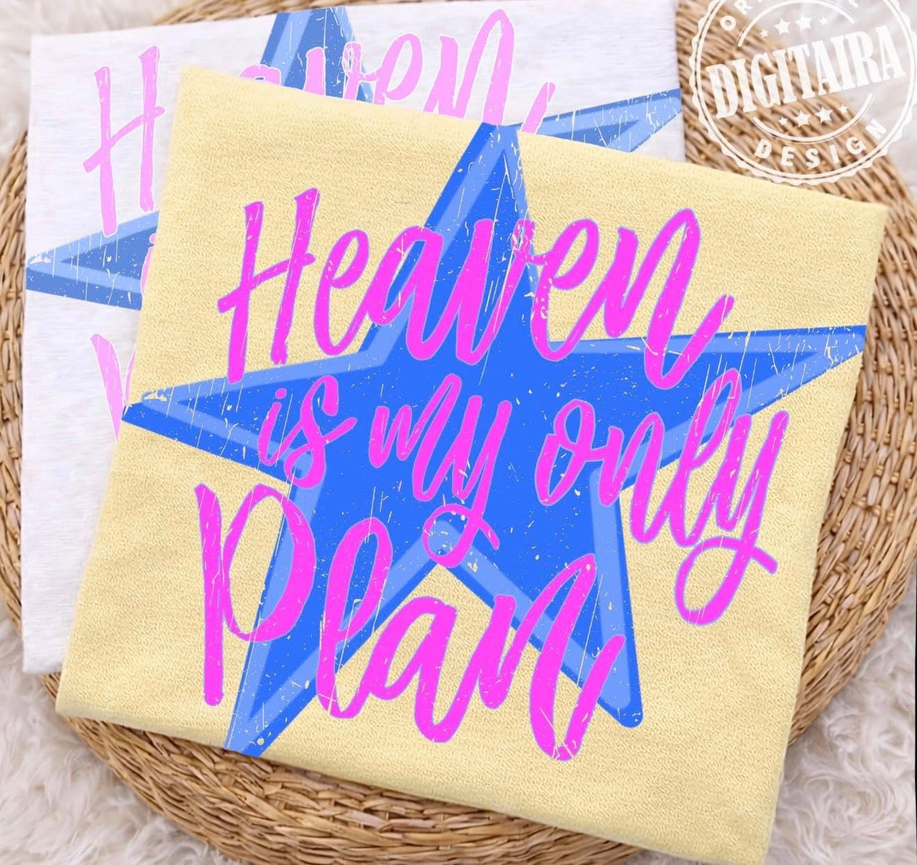 Heaven Is My Only Plan - T SHIRT - (GILDAN/JEREEZ)- 061226br