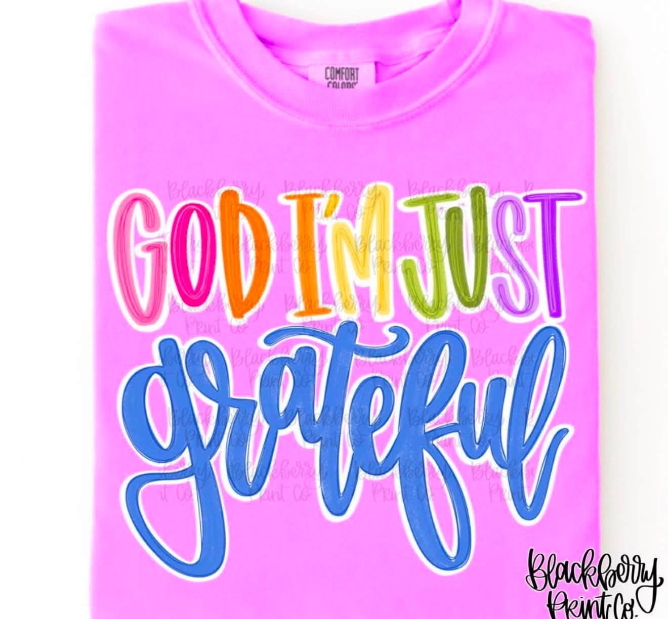 God I’m Just Grateful 💜 - T-SHIRT - (GILDAN/RABBIT SKINS ) 070129lw