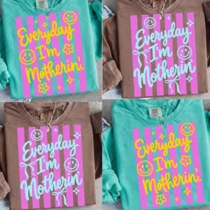 EVERYDAY I'M MOTHERING- T SHIRT - (COMFORT COLOR/BELLA)04.10.26LW