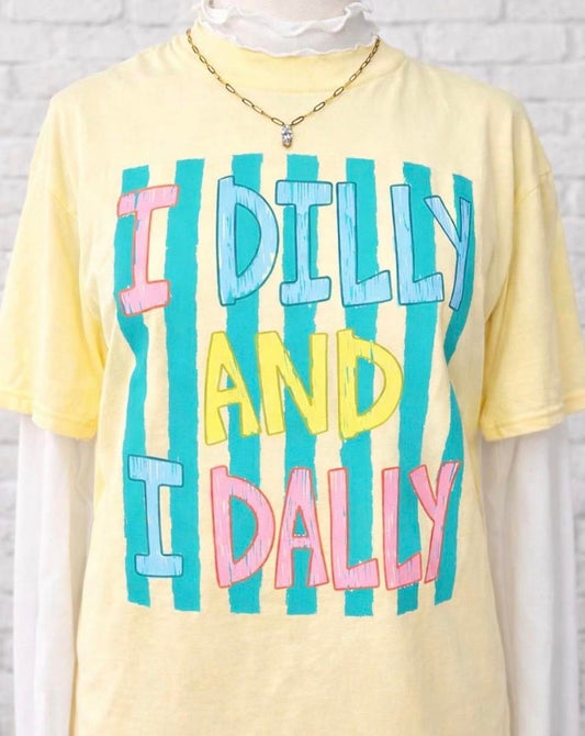 I Dilly And I Dally 💛- TSHIRT- (Gildan/Jerzee)