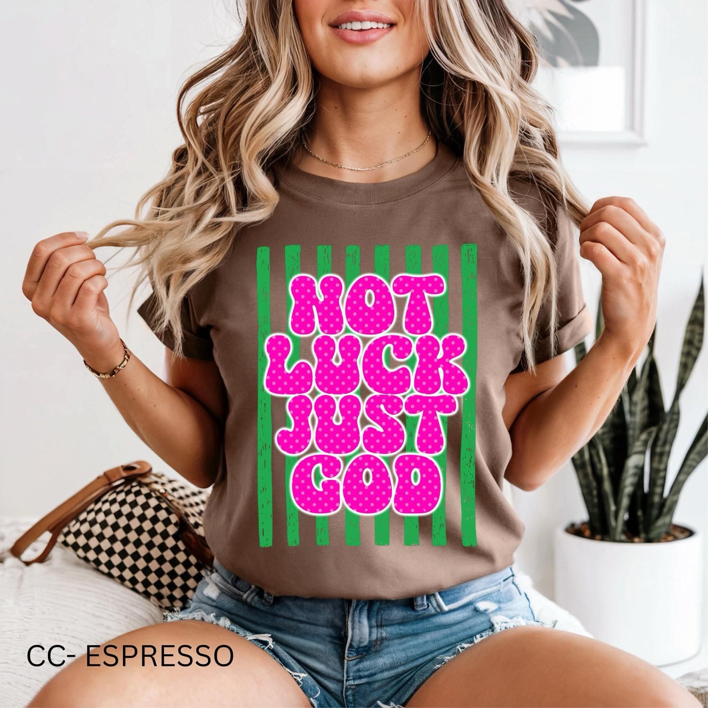 Not luck just God 🍀 - TSHIRT- (COMFORT COLORS/BELLA)