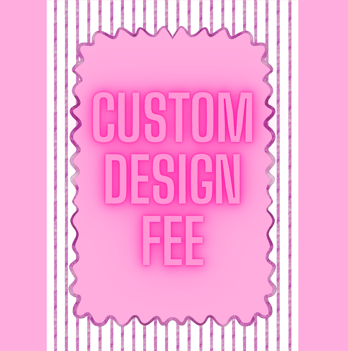 CUSTOM DESIGN FEE $4