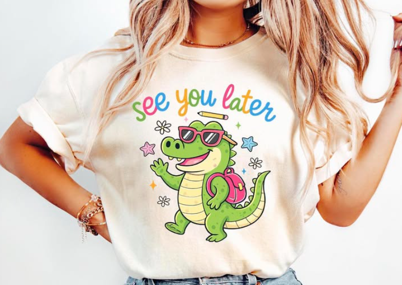 See You Later 🐊✏️🎒 - T SHIRT - (GILDAN/JEREEZ)-061226br