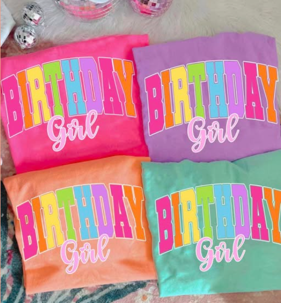 Birthday Girl 🩷❤️🧡💛 - T SHIRT- (COMFORT COLOR/BELLA)-062026MG