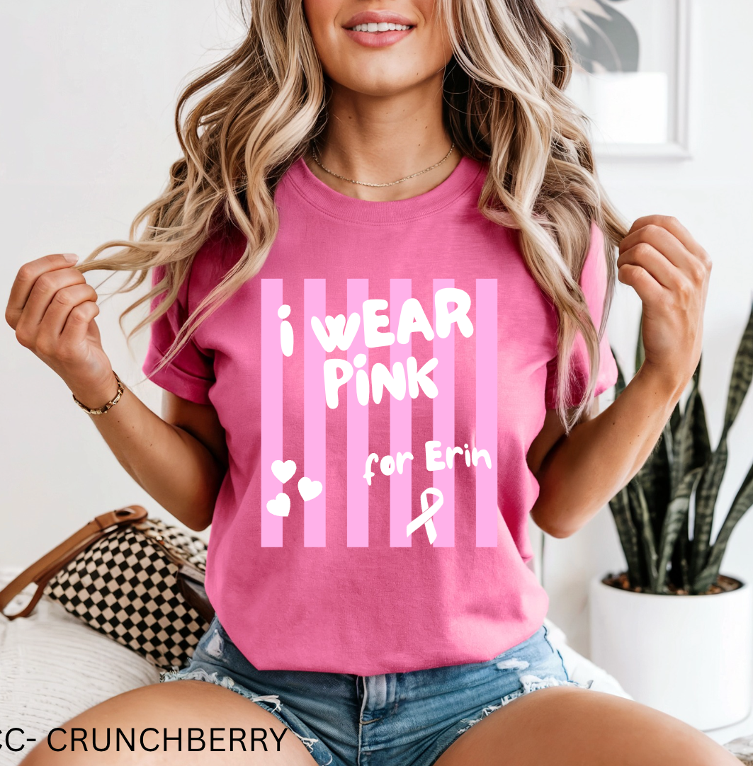 I WEAR PINK FOR ERIN 1-101526 ---------- T SHIRT --------- (COMFORT COLOR)------ 101526KB (DEADLINE 10.23)