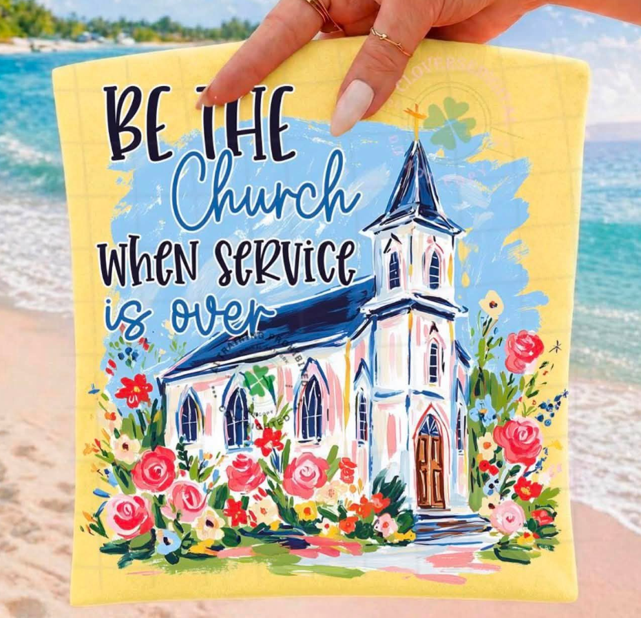 Be The Church When Service Is Over ⛪️  - T-SHIRT - (GILDAN) 071426MG