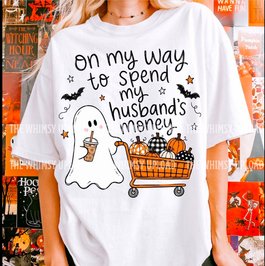 On my way to spend my husbands Money 👻🎃- t-shirt - (GILDAN) 081316br
