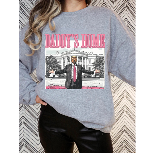 Daddy's Home (pink font on the top- trump cartoon) Sweathirt