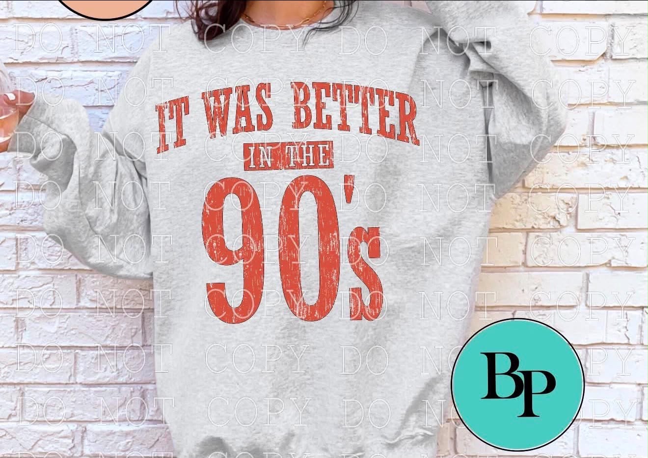 IT WAS BETTER IN THE 90'S - SWEATSHIRT (Gildan)-070326DS