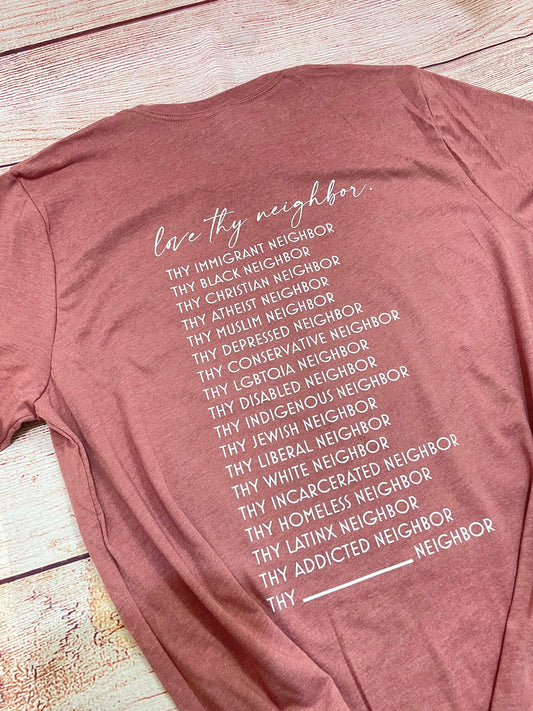 Love thy neighbor tee