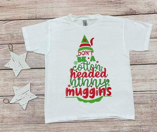 Cotton headed ninns muggins elf shirt